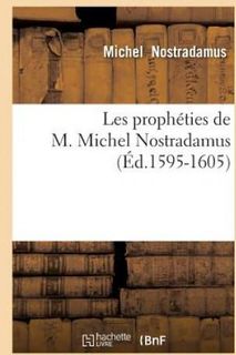 Les propheties de M. Michel Nostradamus (Ed.1595-1605)