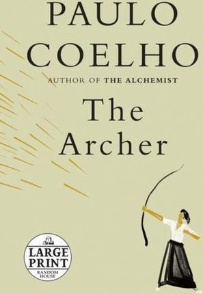 The Archer - Paulo Coelho Margaret Jull Costa...