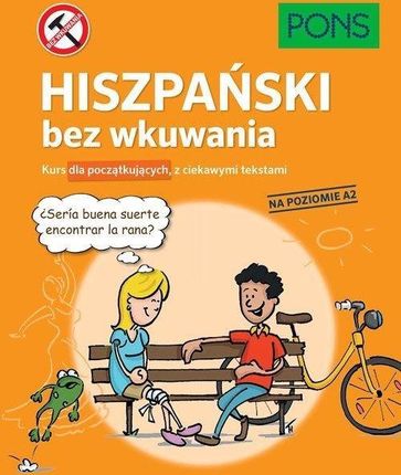 Hiszpański bez wkuwania PONS. Kurs dla początkujących z ciekawymi opowiadaniami Poziom A2 2 wydanie