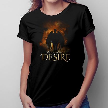 You really desire - damska koszulka na prezent