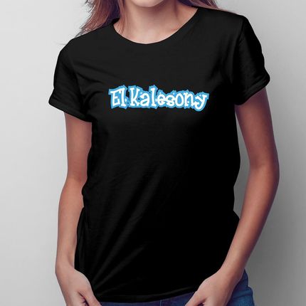 El Kalesony - damska koszulka na prezent