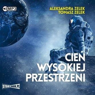 Cień wysokiej przestrzeni. Audiobook Aleksandra Zelek, Tomasz Zelek