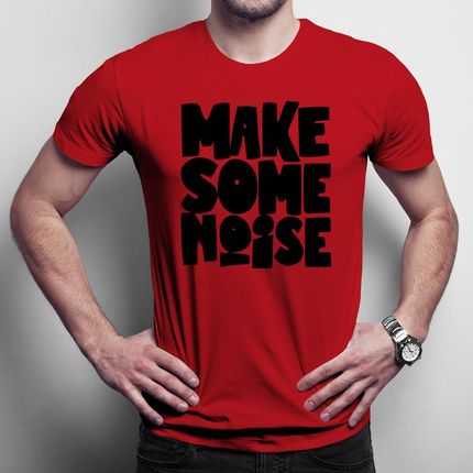 Make some noise męska koszulka na prezent