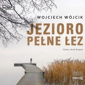 Jezioro pełne łez. Audiobook Wojciech Wójcik