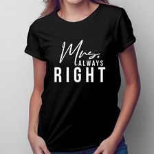 Mrs. Always Right - damska koszulka na prezent - Bluzki damskie
