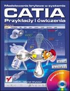 Modelowanie bryłowe w systemie CATIA. Przykłady i ćwiczenia
