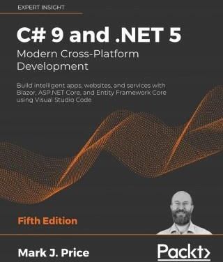 C# 9 and .net 5 - Modern Cross-Platform Developmen