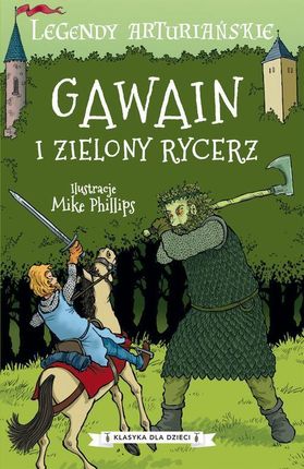 Legendy arturiańskie. Tom 5. Gawain i Zielony Rycerz (EPUB)