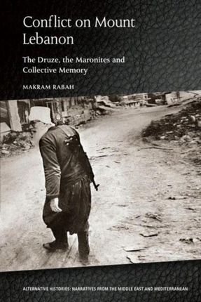 Conflict on Mount Lebanon: The Druze, the Maronit