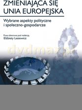 Zmieniająca Się Unia Europejska. Wybrane Aspekty Polityczne I Społeczno ...