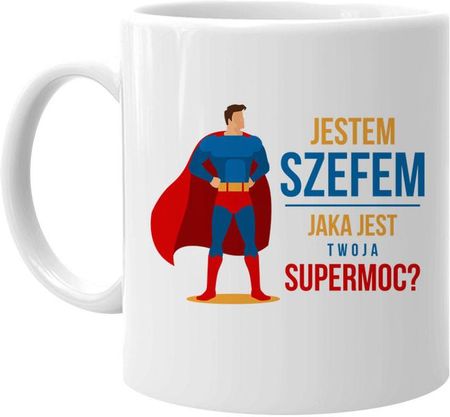 Koszulkowy.pl Jestem szefem jaka jest twoja supermoc? kubek