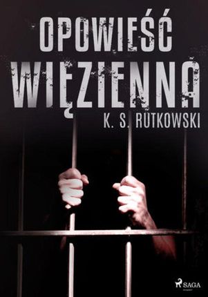 Opowieść więzienna - K. S. Rutkowski - audiobook