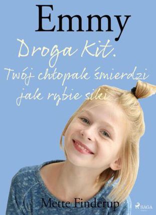 Emmy 8 - Droga Kit. Twój chłopak śmierdzi jak rybie siki - Mette Finderup - audiobook