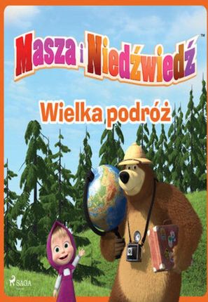Masza i Niedźwiedź - Wielka podróż - Animaccord Ltd - audiobook