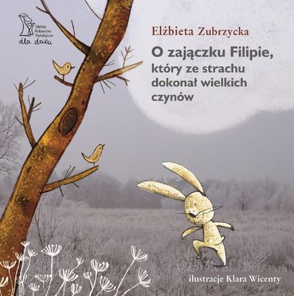 O zajączku Filipie, który ze strachu dokonał wielkich czynów - Elżbieta Zubrzycka - audiobook
