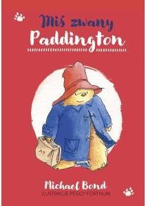 Miś zwany Paddington. Paddington. Tom 1