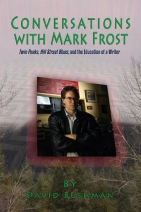 Conversations With Mark Frost: Twin Peaks, Hill S