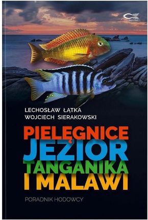 Książka Pielęgnice Jezior Tanganika i Malawi