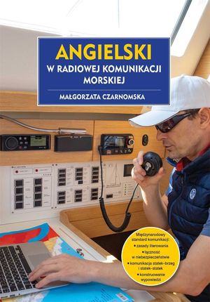 Angielski w radiowej komunikacji morskiej - Małgorzata Czarnomska [KSIĄŻKA]