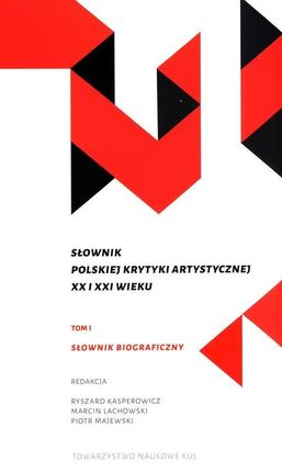 Słownik polskiej krytyki artystycznej XX i XXI wieku. Tom 1-2