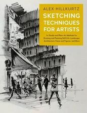 Sketching Techniques for Artists: In-Studio a...