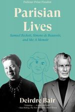 Parisian Lives: Samuel Beckett, Simone de Bea...