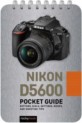 Nikon D5600: Pocket Guide Rocky Nook