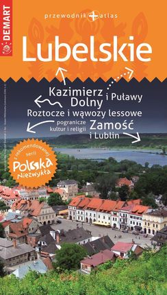 Lubelskie – przewodnik + atlas Polska Niezwykła