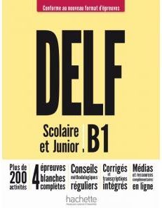 DELF B1 Scolaire et Junior. Nouveau Format d'Epreuves. Podręcznik