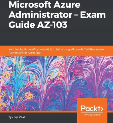 Microsoft Azure Administrator – Exam Guide AZ-103