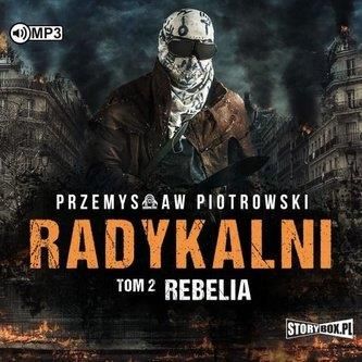 Radykalni T.2 Rebelia audiobook Przemysław Piotrowski
