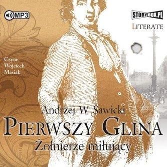 Pierwszy Glina. Żołnierze miłujący audiobook Andrzej W. Sawicki