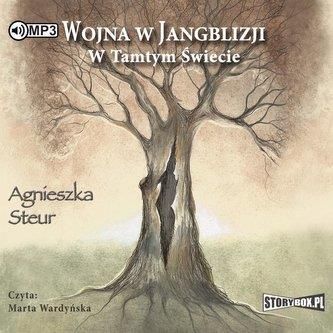 Wojna w Jangblizji T.1 W tamtym świecie audiobook Agnieszka Steur