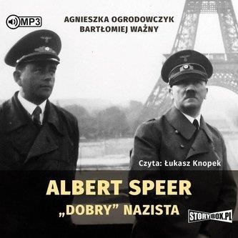 Albert Speer. Dobry nazista audiobook Agnieszka Ogrodowczyk, Bartłomiej Ważny