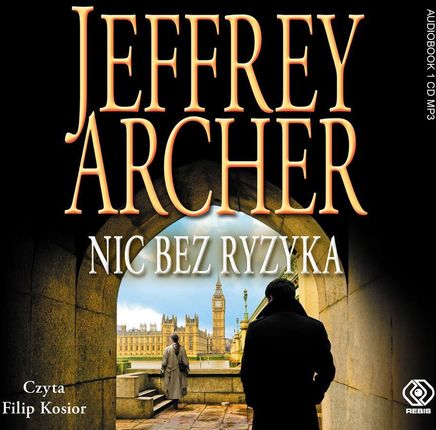 Nic bez ryzyka audiobook Jeffrey Archer, Danuta Sękalska-Wojtowicz, Filip