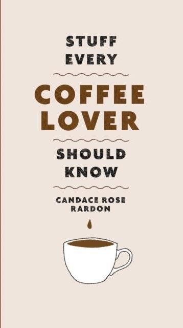 Read This: Candace Rose Rardon on Stuff Every Coffee Lover Should