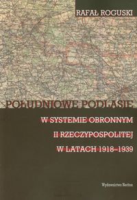 Południowe Podlasie w systemie obronnym II rzeczypospolitej w latach 1918-1939