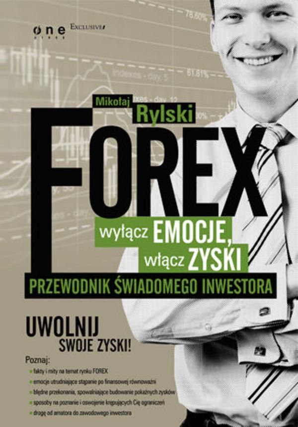 Forex Wylacz Emocje Wlacz Zyski Przewodnik Swiadomego Inwestora E Book - 