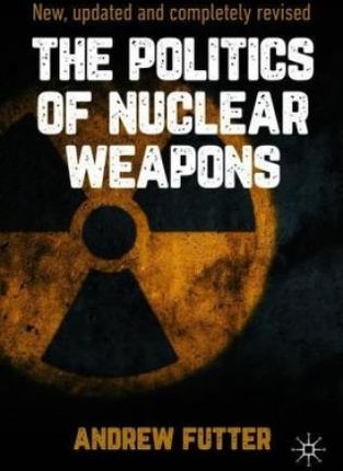 Politics of Nuclear Weapons