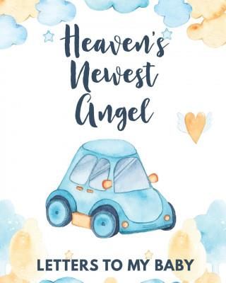 Heaven&apos;s Newest Angel Letters To My Baby