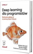 Deep learning dla programistów. Budowanie aplikacji AI za pomocą fastai i PyTorch