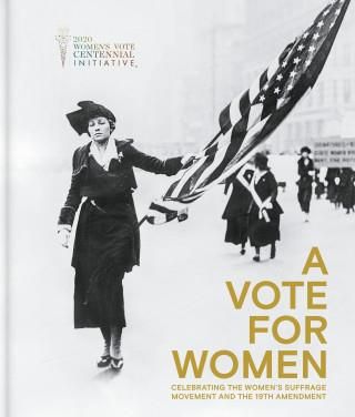 Vote for Women: Celebrating the Women's Suffrage Movement and the 19th Amendment