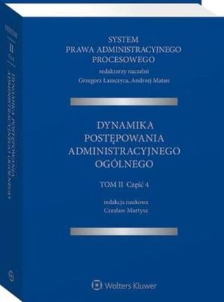 System Prawa Administracyjnego Procesowego, TOM II, Cz. 4. Dynamika postępowania administracyjnego ogólnego (PDF)