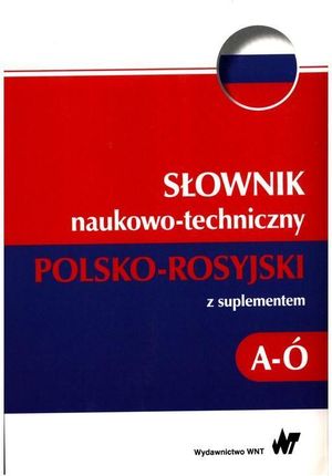 Słownik naukowo-techniczny polsko-rosyjski z suplementem A-Ó