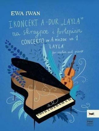 I Koncert A-dur `Layla` na skrzypce i fortepian Ewa Iwan