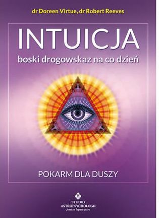 Intuicja. Boski drogowskaz na co dzień. Pokarm dla duszy