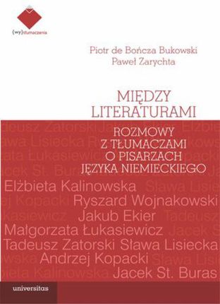 Między literaturami. Rozmowy z tłumaczami o pisarzach języka niemieckiego (PDF)