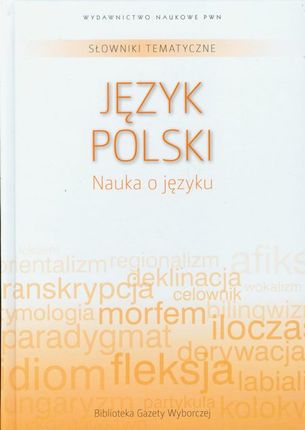 Słowniki tematyczne 11 Język polski Nauka o języku