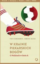 Zdjęcie W krainie piłkarskich bogów. O Polakach w Serie A - Bieżuń