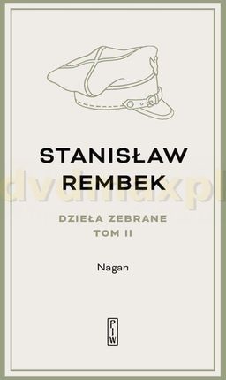 Dzieła zebrane tom 2 Nagan Stanisław Rembek
